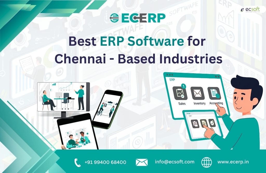 ERP Software in Ambattur, Guindy, Thirumudivakkam, Thirumazhisai, Sriperumbudur, Oragadam, Maraimalainagar