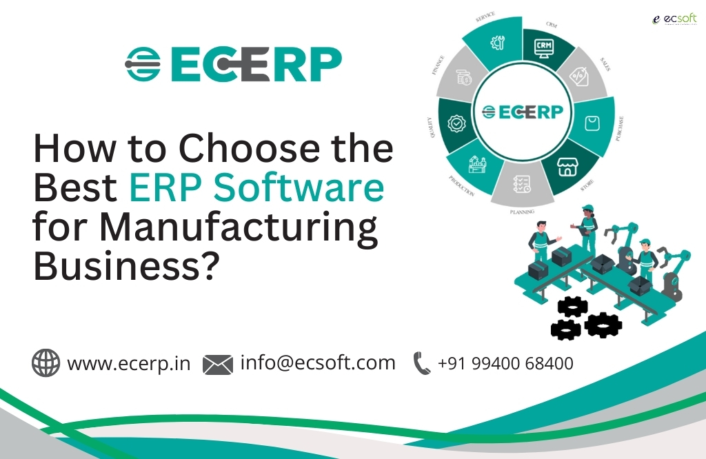 How to Choose the Best ERP Software for Manufacturing Business