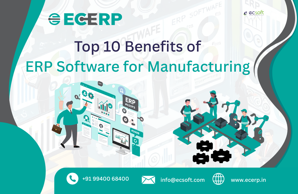 Top 10 Benefits of ERP for Manufacturing Industry